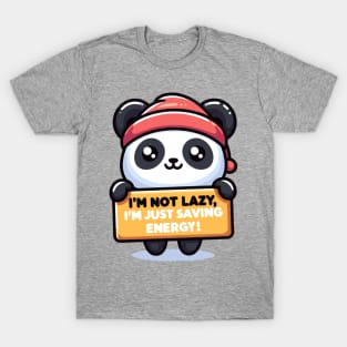 I'm not lazy, I'm just saving energy T-Shirt